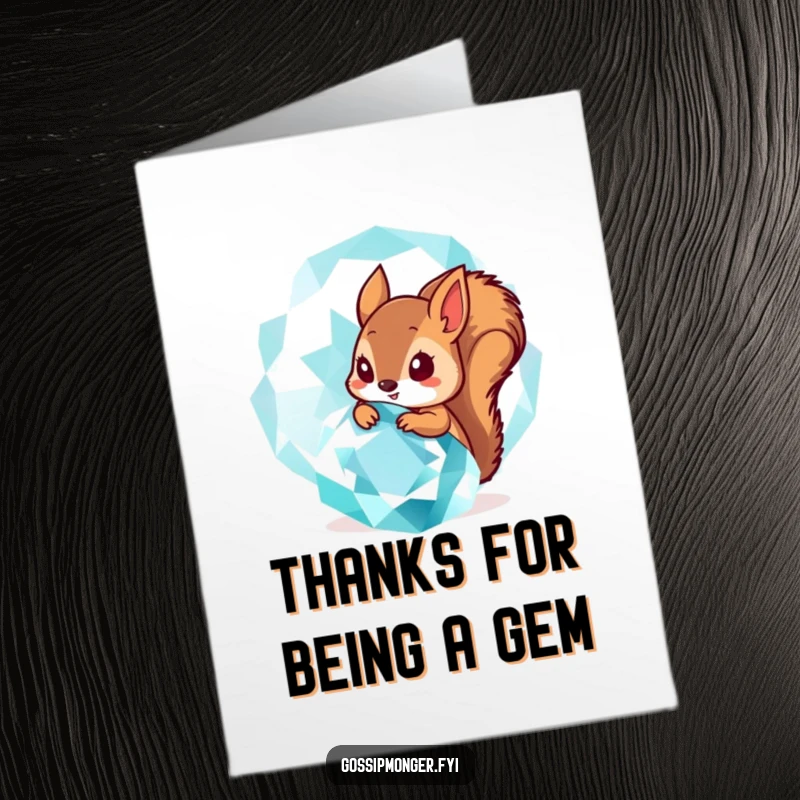 Funny Free Printable Thank You Card: Tiny squirrel peeking from behind a giant, sparkling gemstone, expressing thanks.